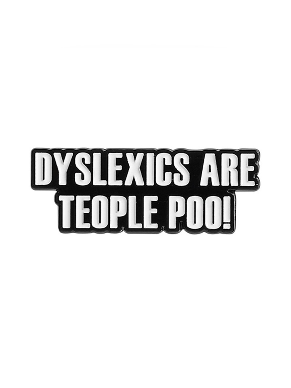 Dyslexics Are Teople Poo! Enamel Pin – Funny Dyslexia Wordplay Lapel Pin